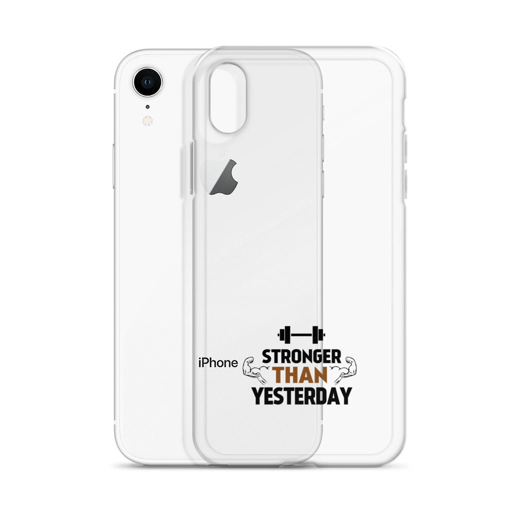 STRONGER THAN YESTERDAY - iPhone Case