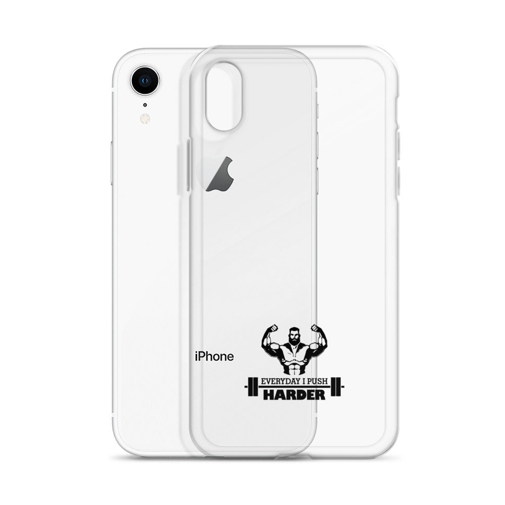 EVERYDAY I PUSH HARDER - iPhone Case