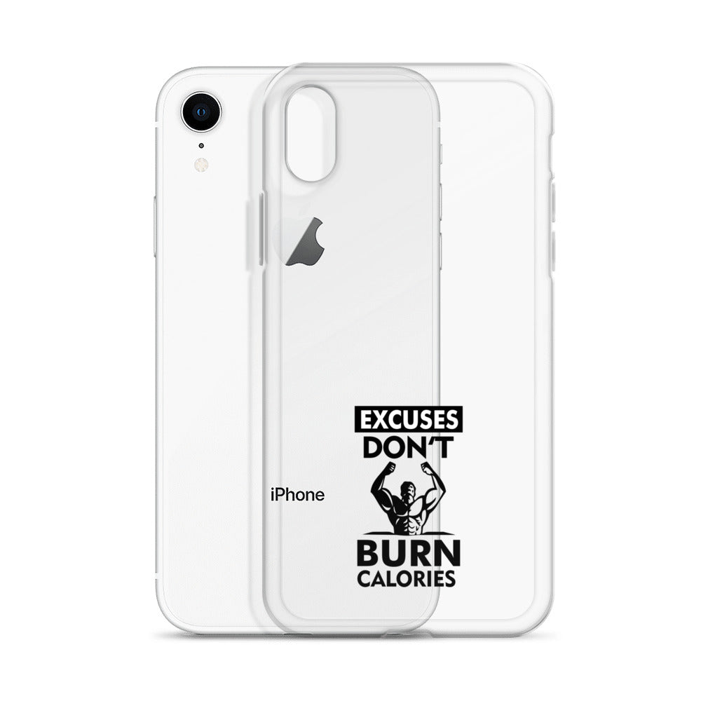 EXCUSES DON'T BURN CALORIES - iPhone Case