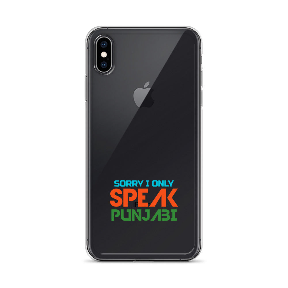 SORRY I ONLY SPEAK PUNJABI - iPhone Case