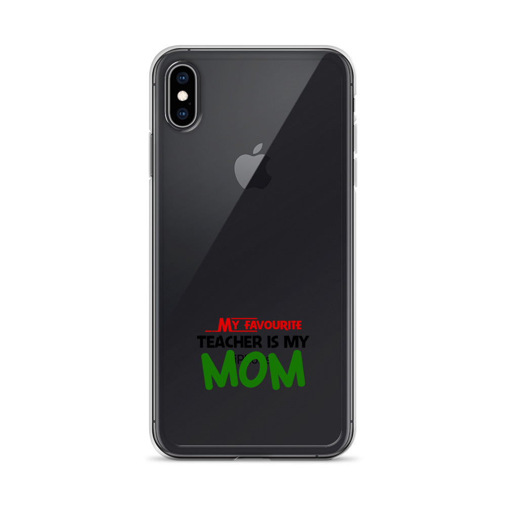 MY FAVOURITE TEACHER IS MOM - iPhone Case