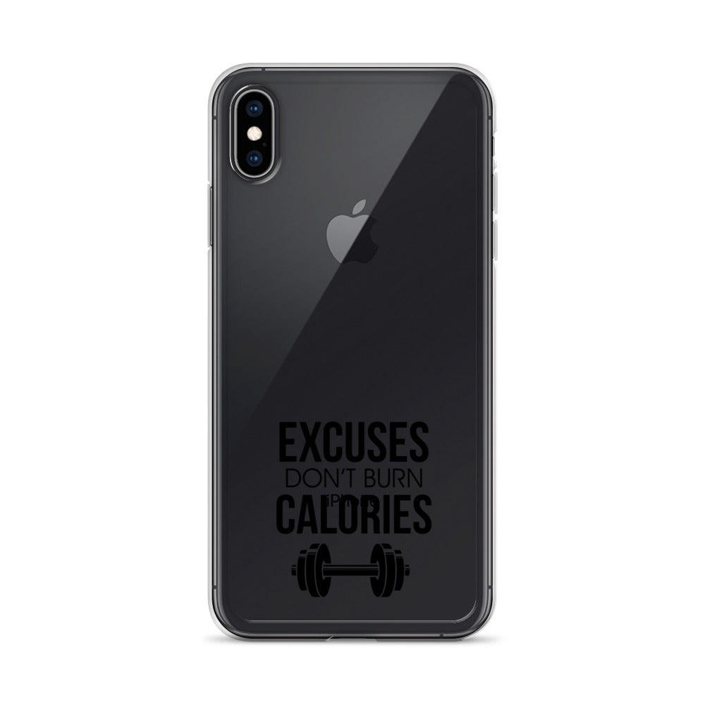EXCUSES DON'T BURN CALORIES - iPhone Case