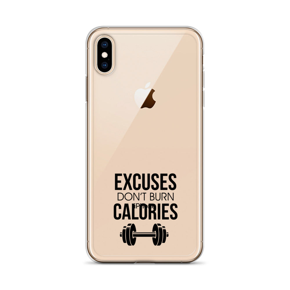 EXCUSES DON'T BURN CALORIES - iPhone Case
