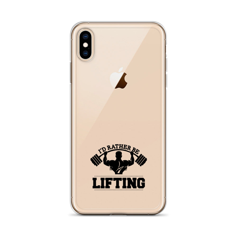 I'D RATHER BE LIFTING - iPhone Case