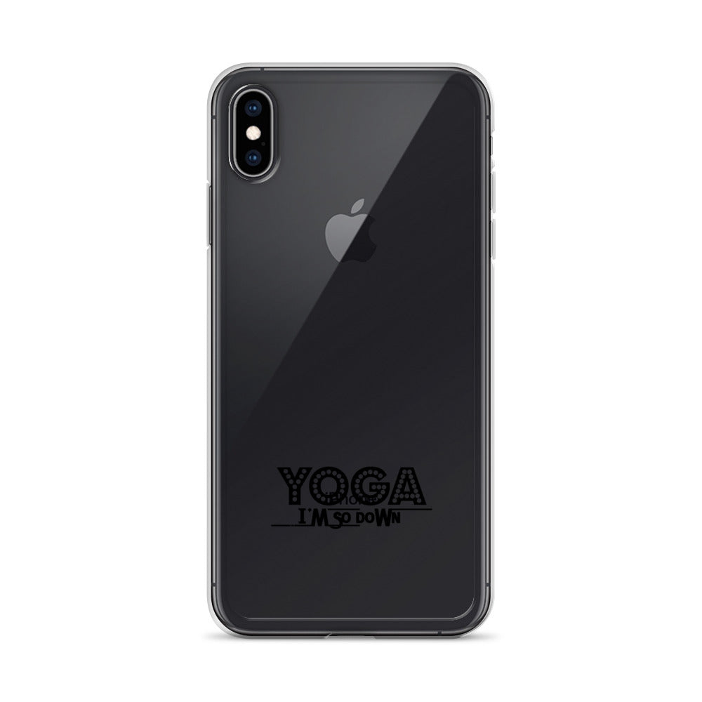 YOGA I'M SO DOWN - iPhone Case