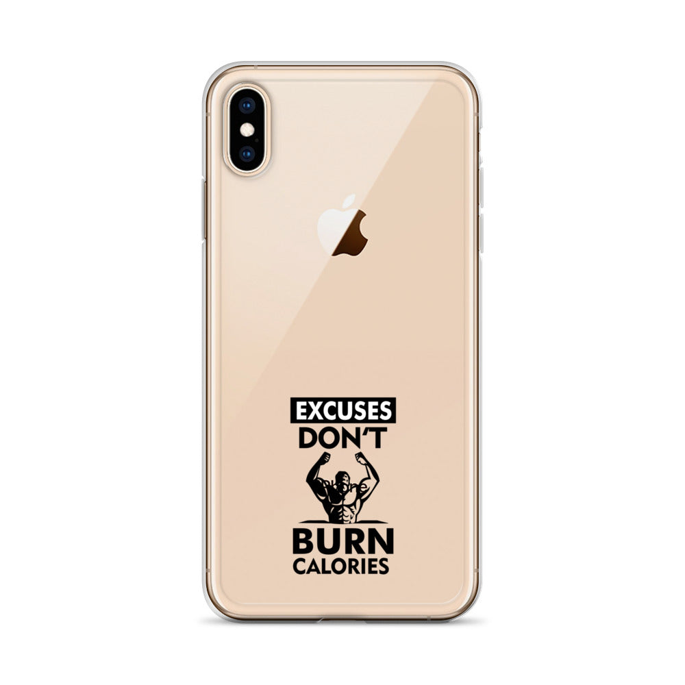 EXCUSES DON'T BURN CALORIES - iPhone Case