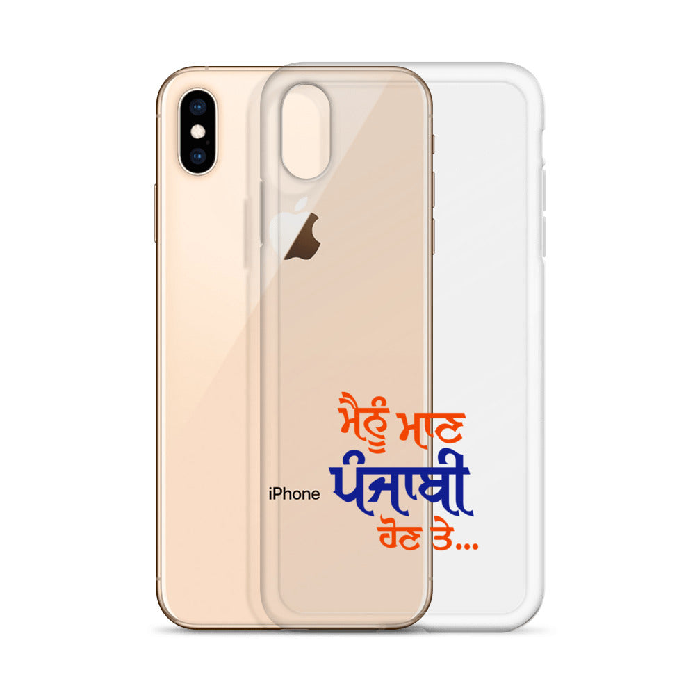 MAINU MAAN PUNJABI HON TE - iPhone Case