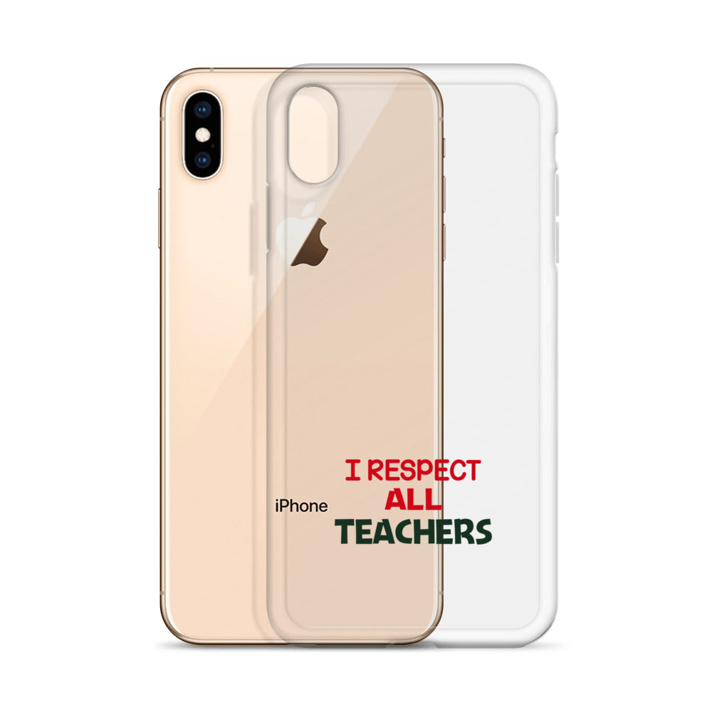 I RESPECT ALL TEACHERS - iPhone Case