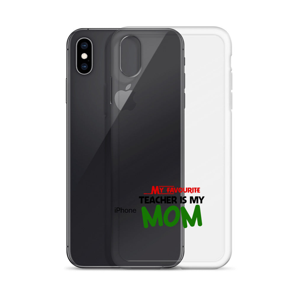 MY FAVOURITE TEACHER IS MOM - iPhone Case