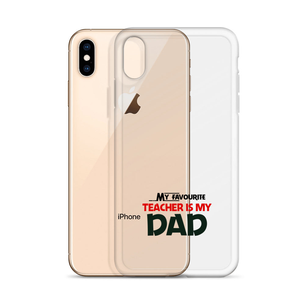 MY FAVOURITE TEACHER IS DAD - iPhone Case