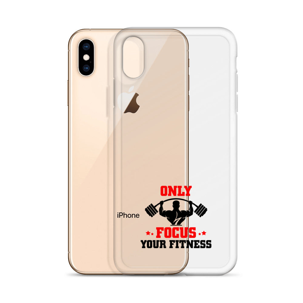 ONLY FOCUS YOUR FITNESS - iPhone Case