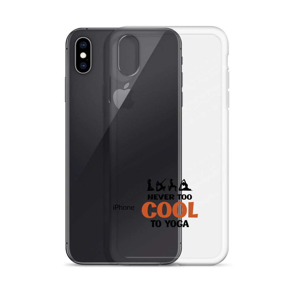 NEVER TOO COOL TO YOGA - iPhone Case