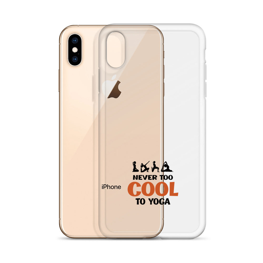 NEVER TOO COOL TO YOGA - iPhone Case