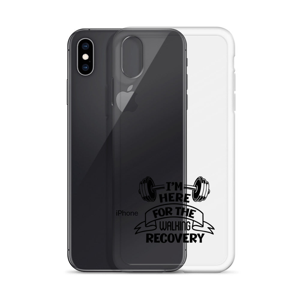 I'M HERE FOR THE WALKING RECOVERY - iPhone Case