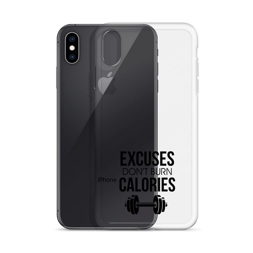 EXCUSES DON'T BURN CALORIES - iPhone Case