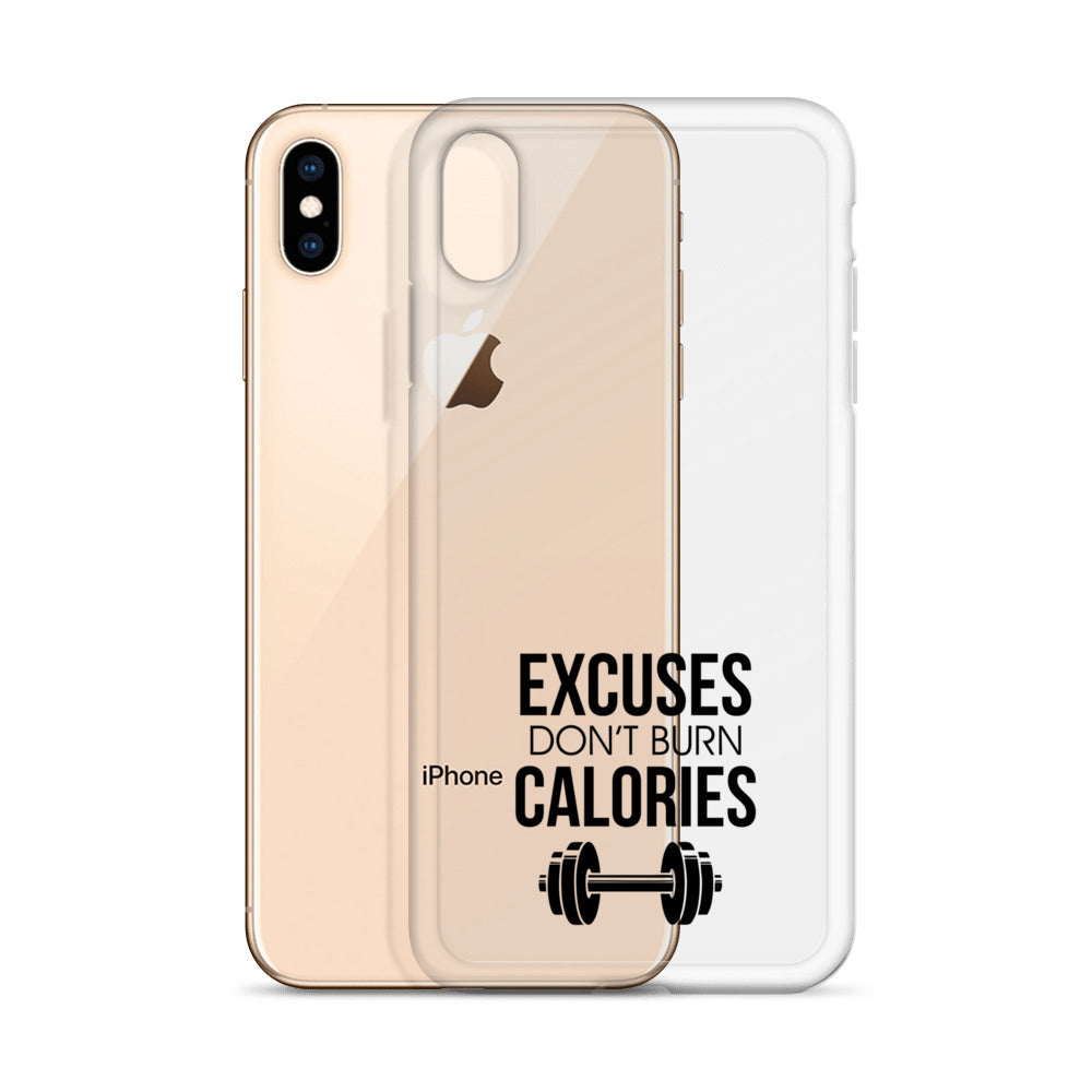 EXCUSES DON'T BURN CALORIES - iPhone Case