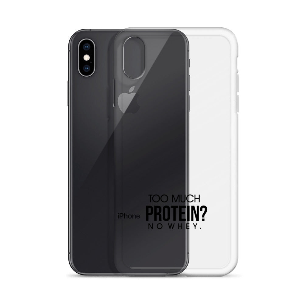 TOO MUCH PROTEIN - iPhone Case