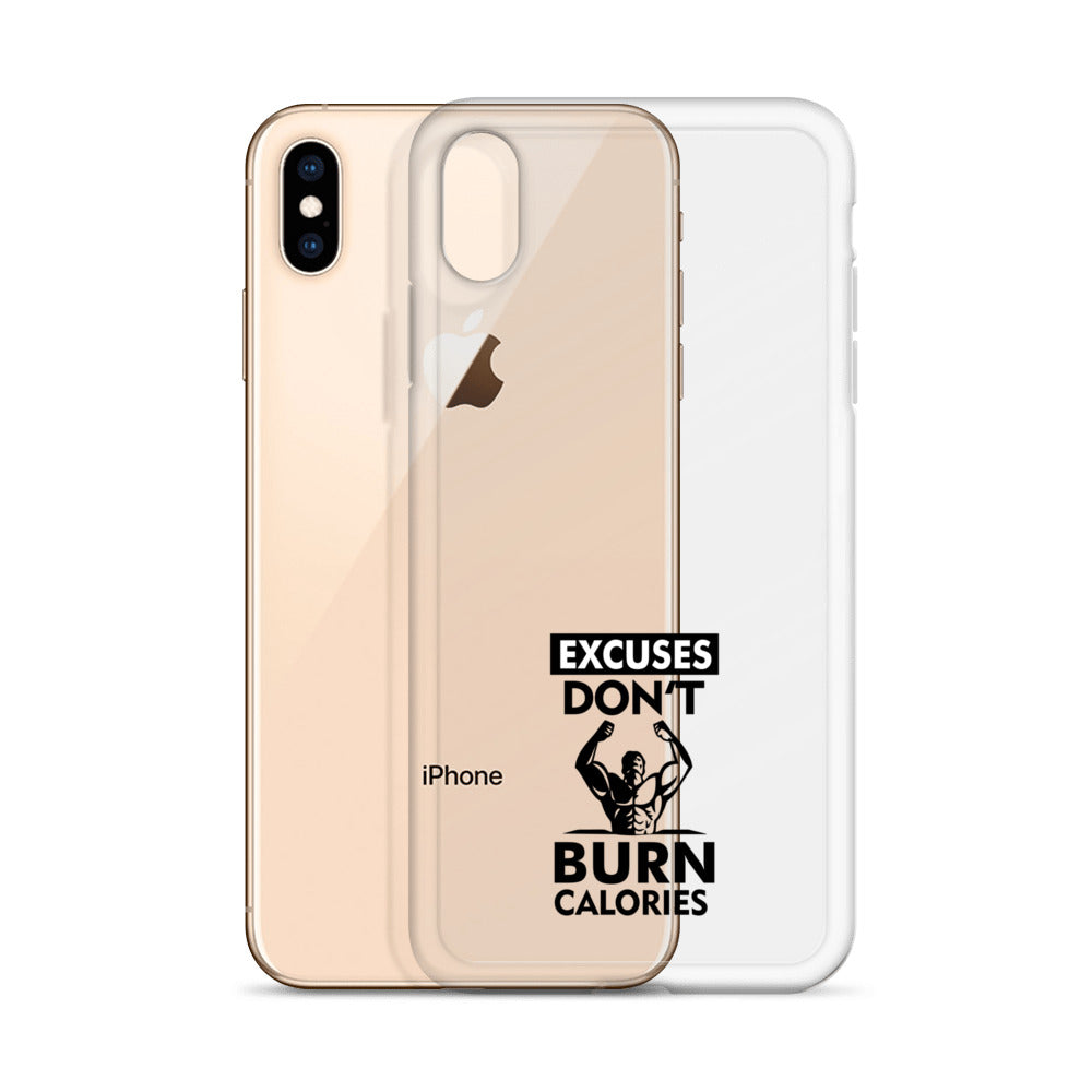 EXCUSES DON'T BURN CALORIES - iPhone Case