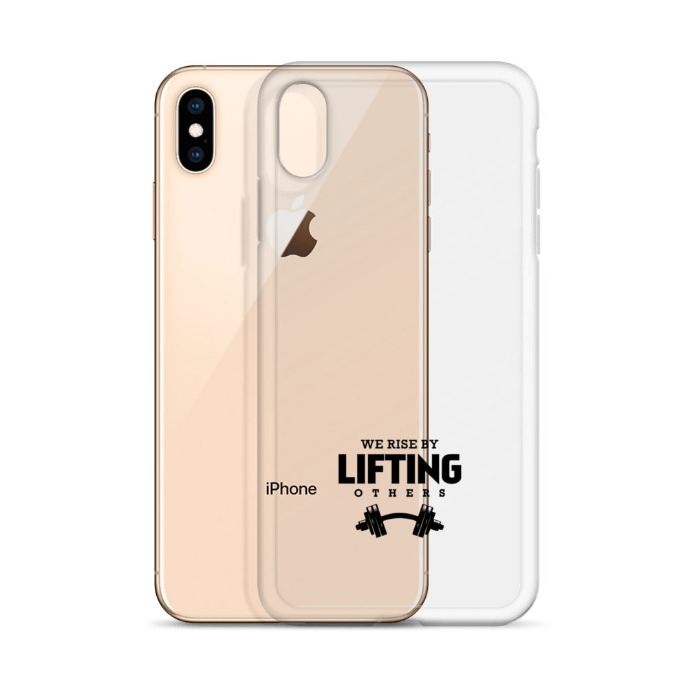 WE RISE BY LIFTING OTHERS - iPhone Case