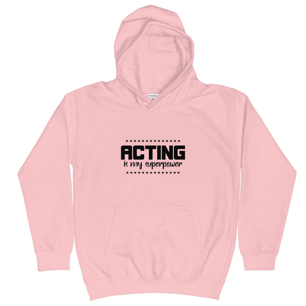 Acting is my superpower - Kids Hoodie