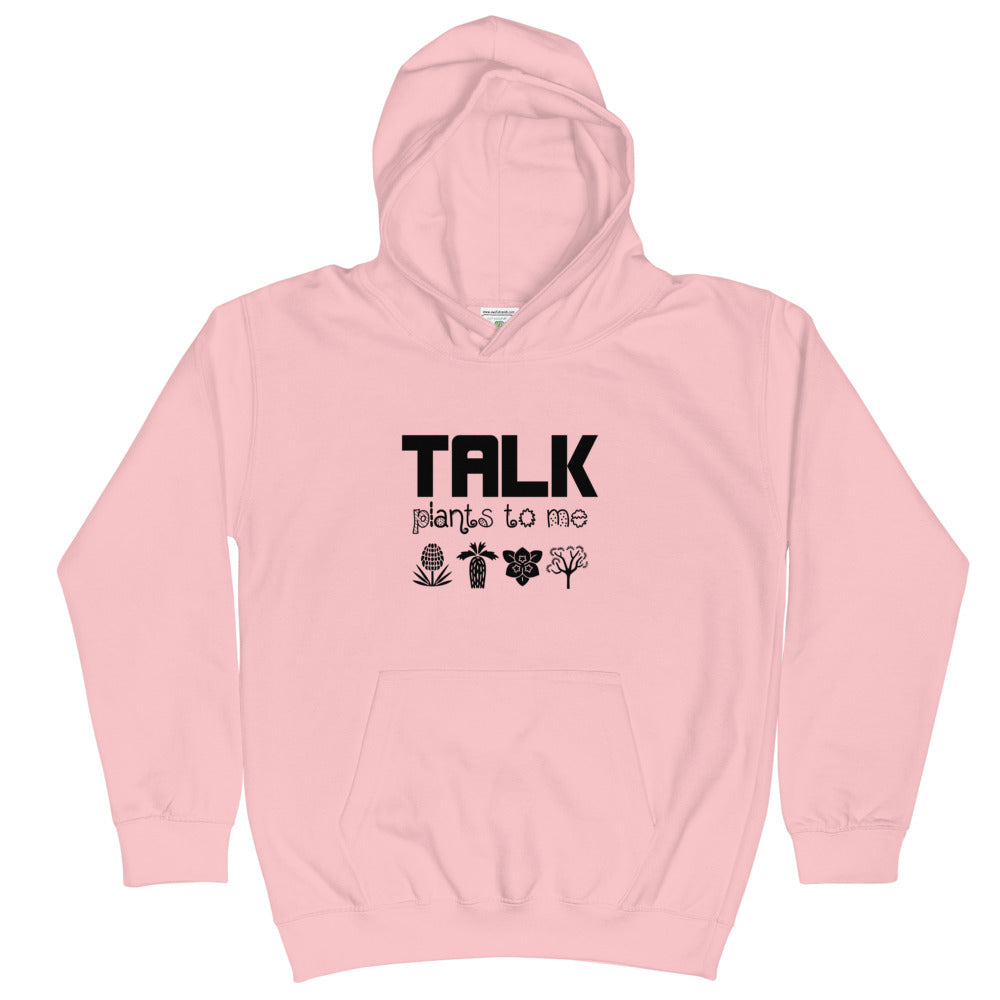 TALK PLANTS TO ME- Kids Hoodie