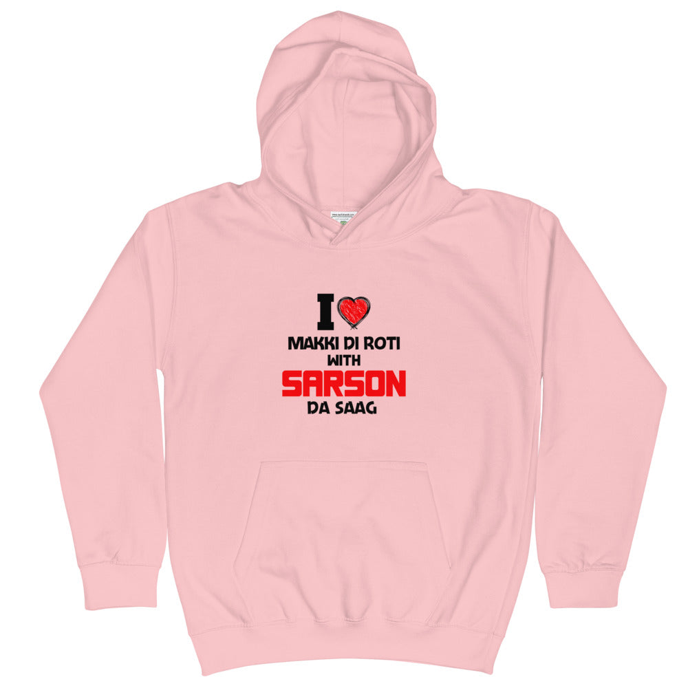 I LOVE MAKKI DI ROTI - Kids Hoodie