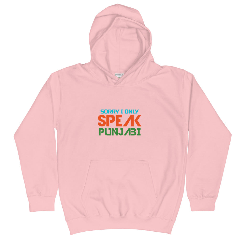 SORRY I ONLY SPEAK PUNJABI - Kids Hoodie