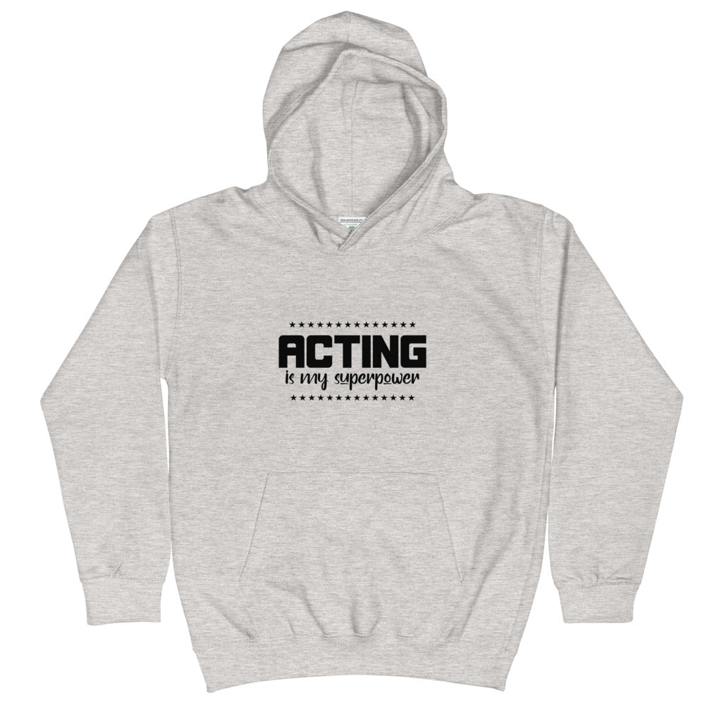 Acting is my superpower - Kids Hoodie