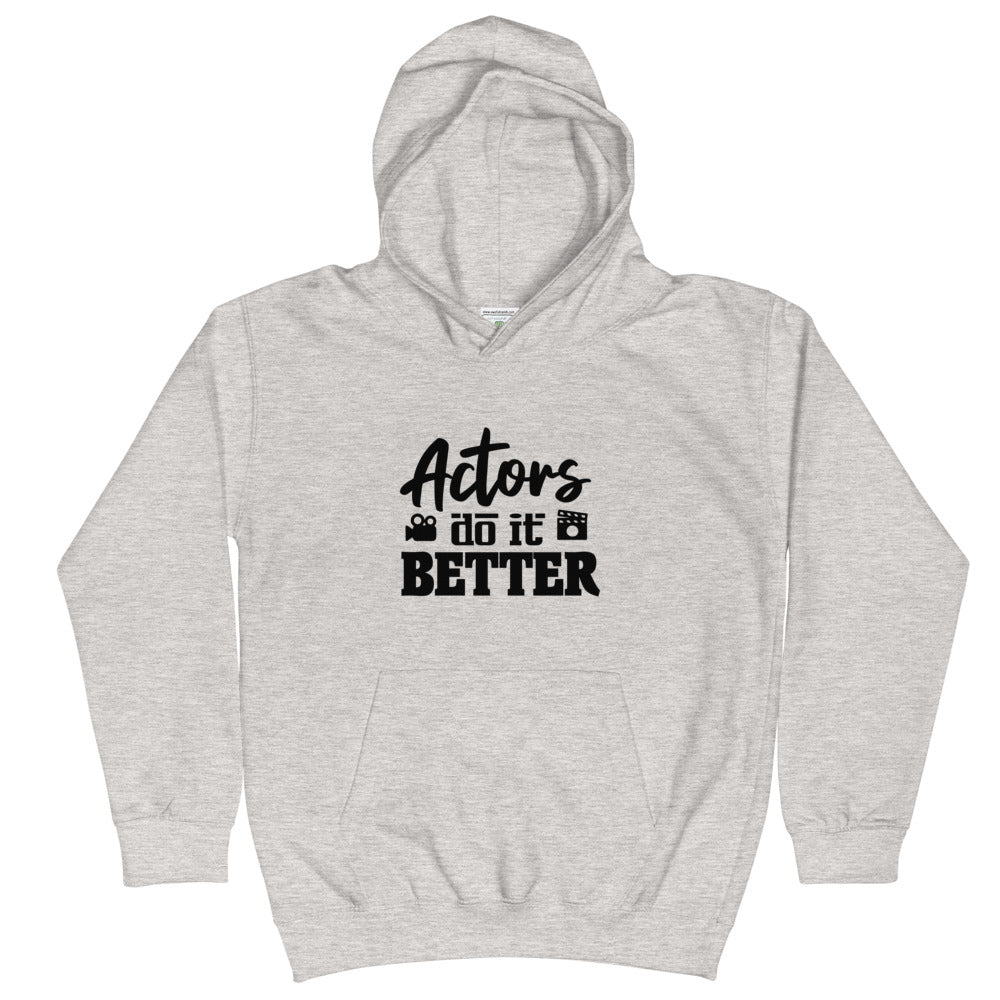 Actors do it better - Kids Hoodie