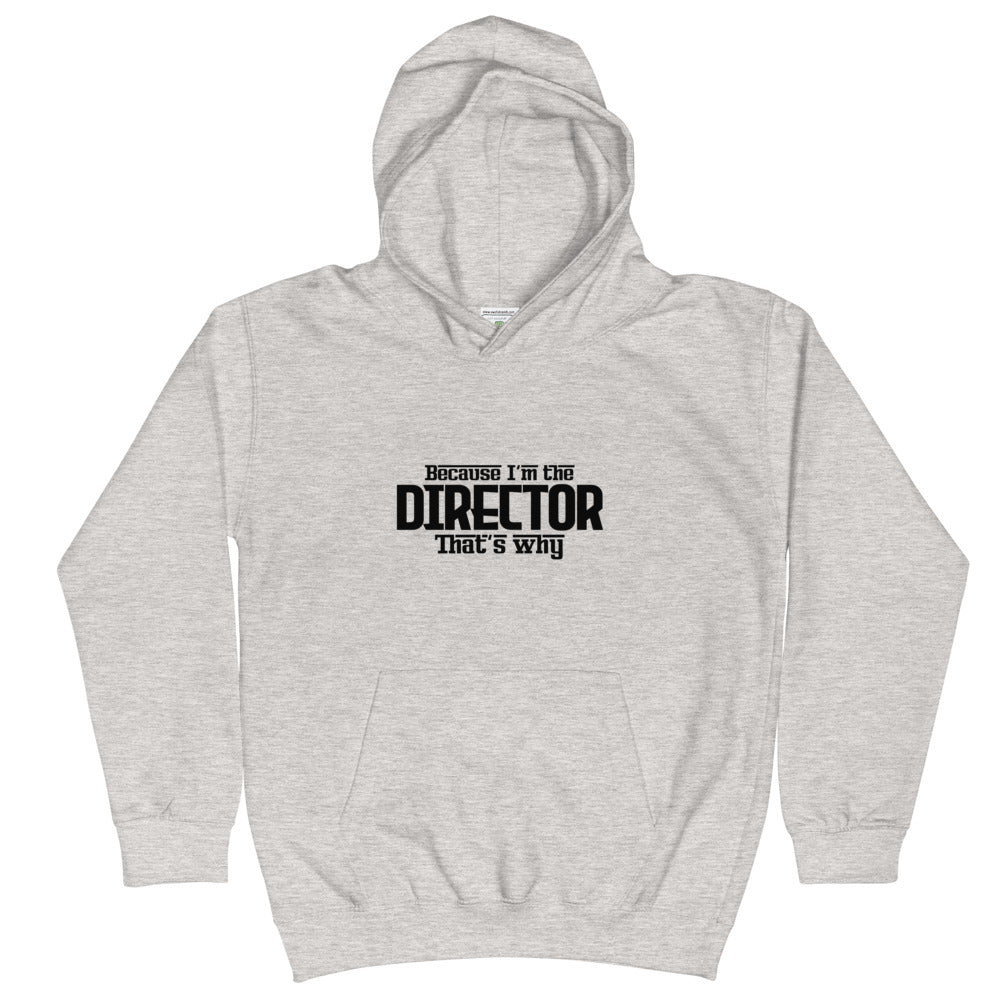 I'm the director- Kids Hoodie