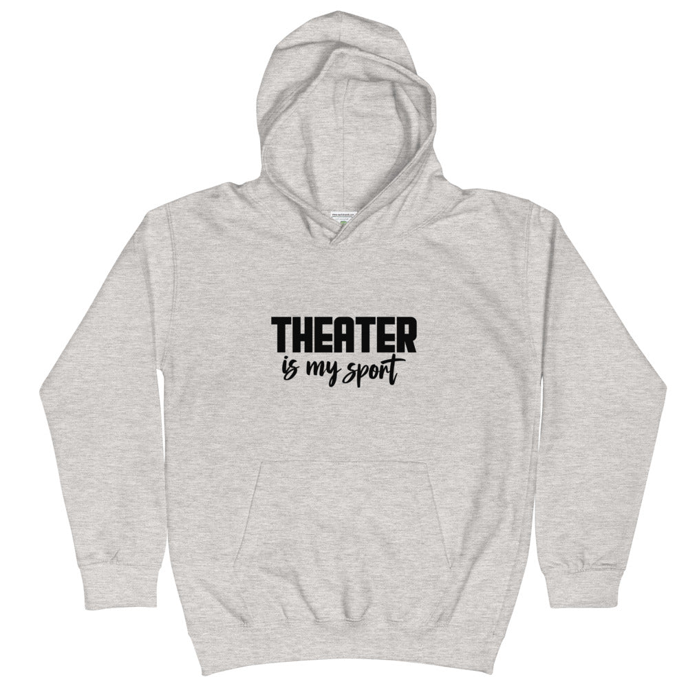 Theatre is my sport- Kids Hoodie