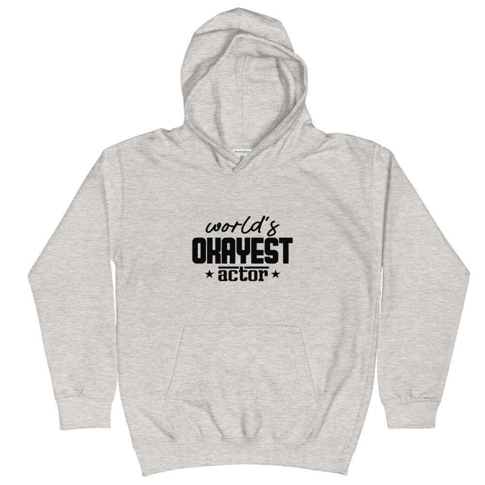 World's okayest actor- Kids Hoodie