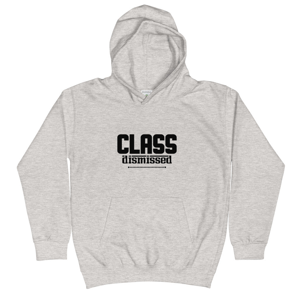 CLASS DISMISSED- Kids Hoodie