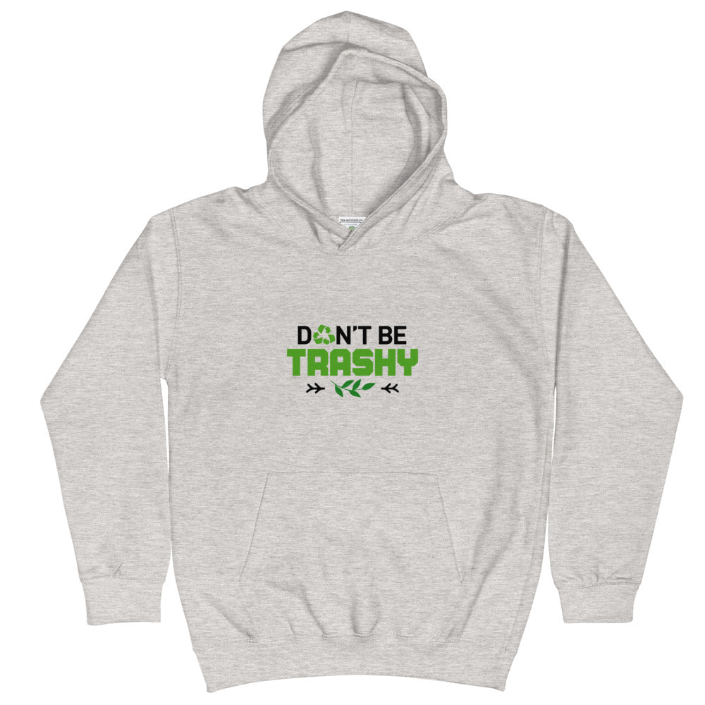 DON'T BE TRASHY - Kids Hoodie