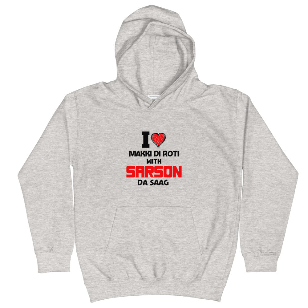 I LOVE MAKKI DI ROTI - Kids Hoodie