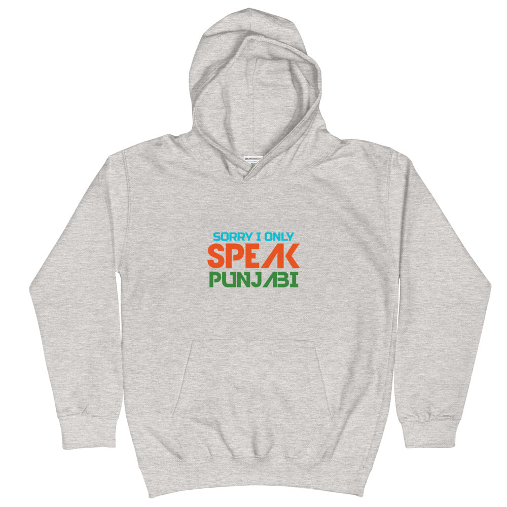 SORRY I ONLY SPEAK PUNJABI - Kids Hoodie