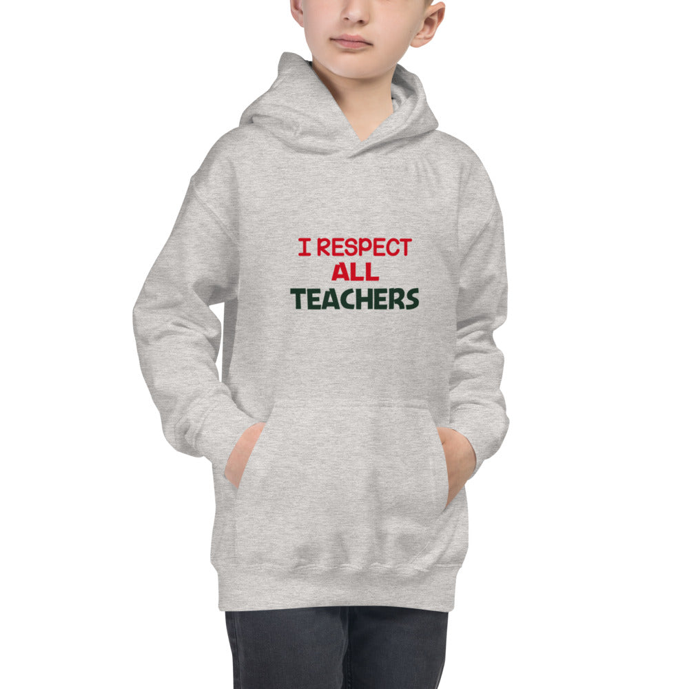 I RESPECT ALL TEACHERS - Kids Hoodie