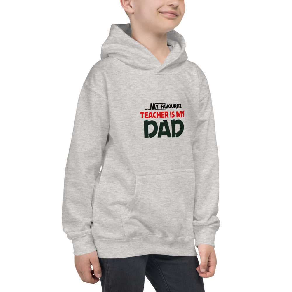 MY FAVOURITE TEACHER IS DAD - Kids Hoodie