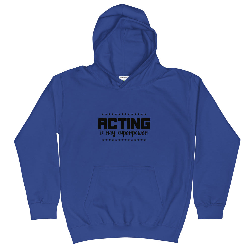 Acting is my superpower - Kids Hoodie