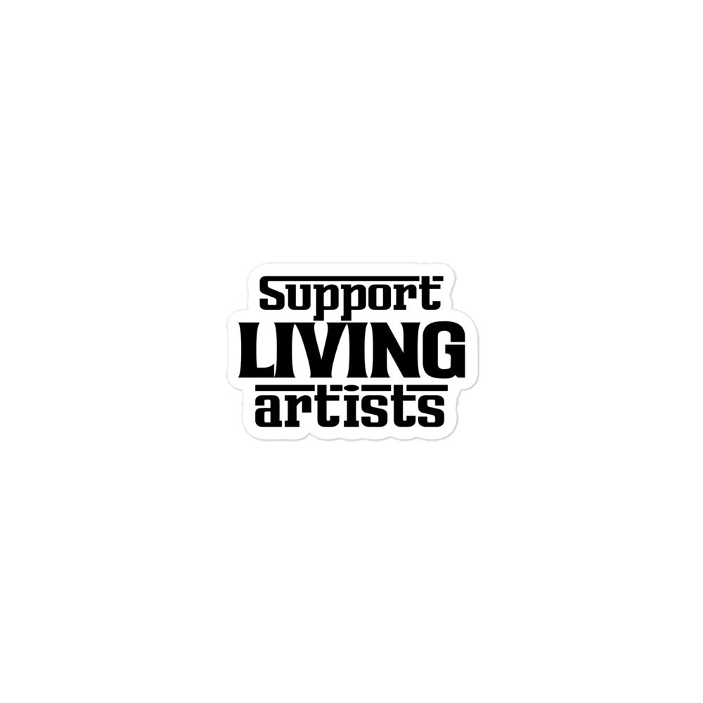 SUPPORT LIVING ARTISTS - Bubble-free stickers