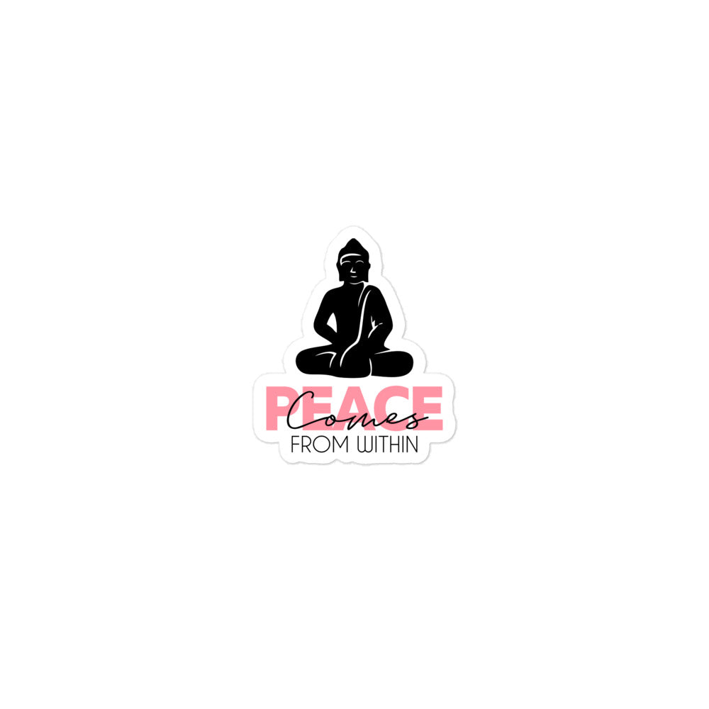 PEACE COMES FROM WITHIN - Bubble-free stickers