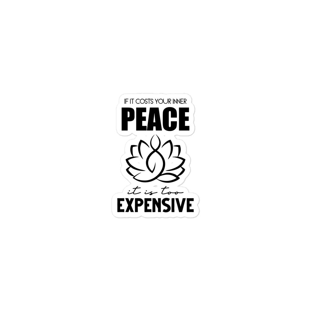 IF IT COSTS INNER PEACE - Bubble-free stickers