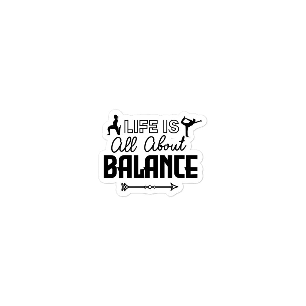 LIFE IS ALL ABOUT BALANCE - Bubble-free stickers