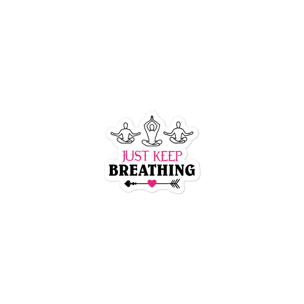 JUST KEEP BREATHING - Bubble-free stickers