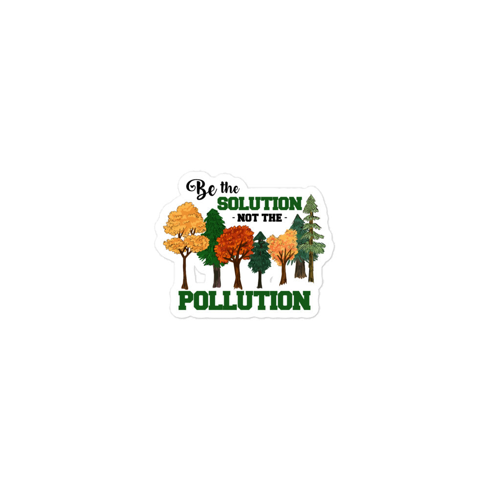 BE THE SOLUTION NOT THE POLLUTION - Bubble-free stickers