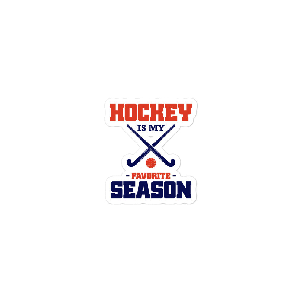 HOCKEY IS MY FAVORITE SEASON - Bubble-free stickers