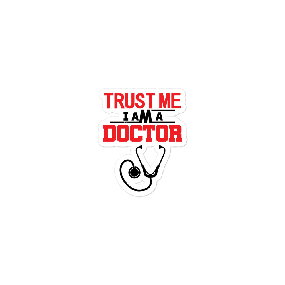 TRUST ME I AM A DOCTOR - Bubble-free stickers