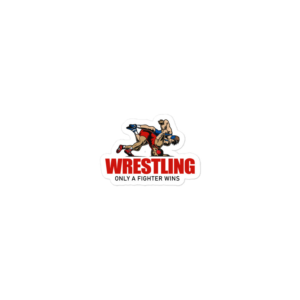 WRESTLING ONLY A FIGHTER WINS - Bubble-free stickers