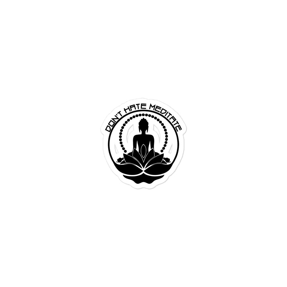 DON'T HATE MEDITATE - Bubble-free stickers