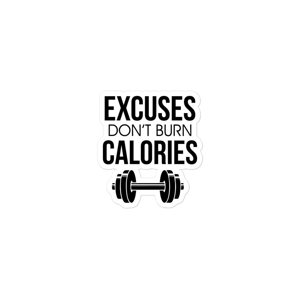 EXCUSES DON'T BURN CALORIES - Bubble-free stickers